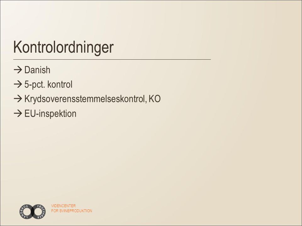 VIDENCENTER FOR SVINEPRODUKTION Kontrolordninger  Danish  5-pct.