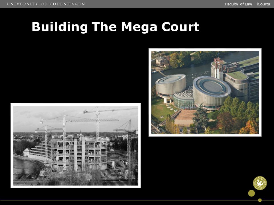 Building The Mega Court Dias 13 Sted og dato Faculty of Law - iCourts