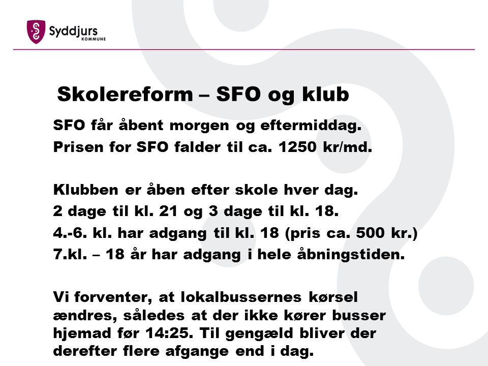 Skolereform – SFO og klub SFO får åbent morgen og eftermiddag.