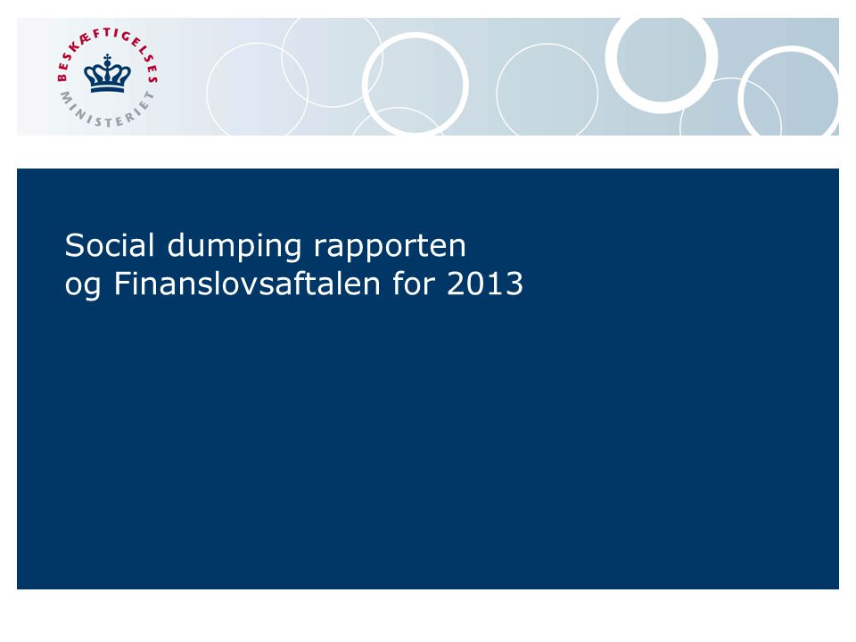 Social dumping rapporten og Finanslovsaftalen for 2013