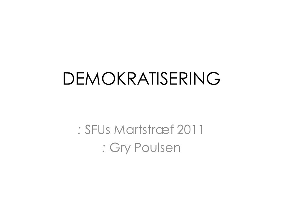 DEMOKRATISERING : SFUs Martstræf 2011 : Gry Poulsen