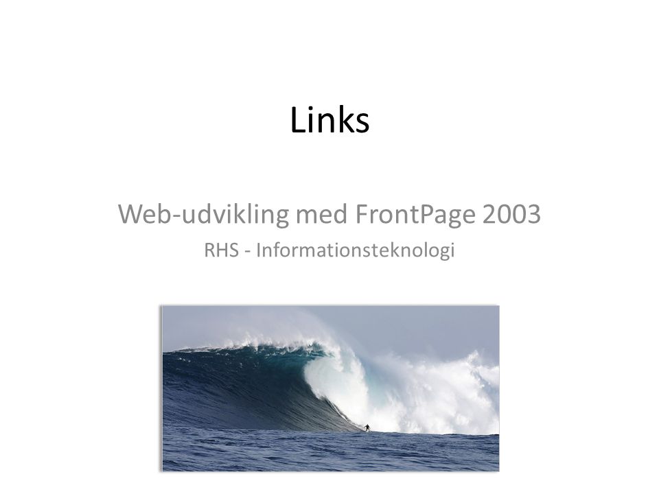 Links Web-udvikling med FrontPage 2003 RHS - Informationsteknologi