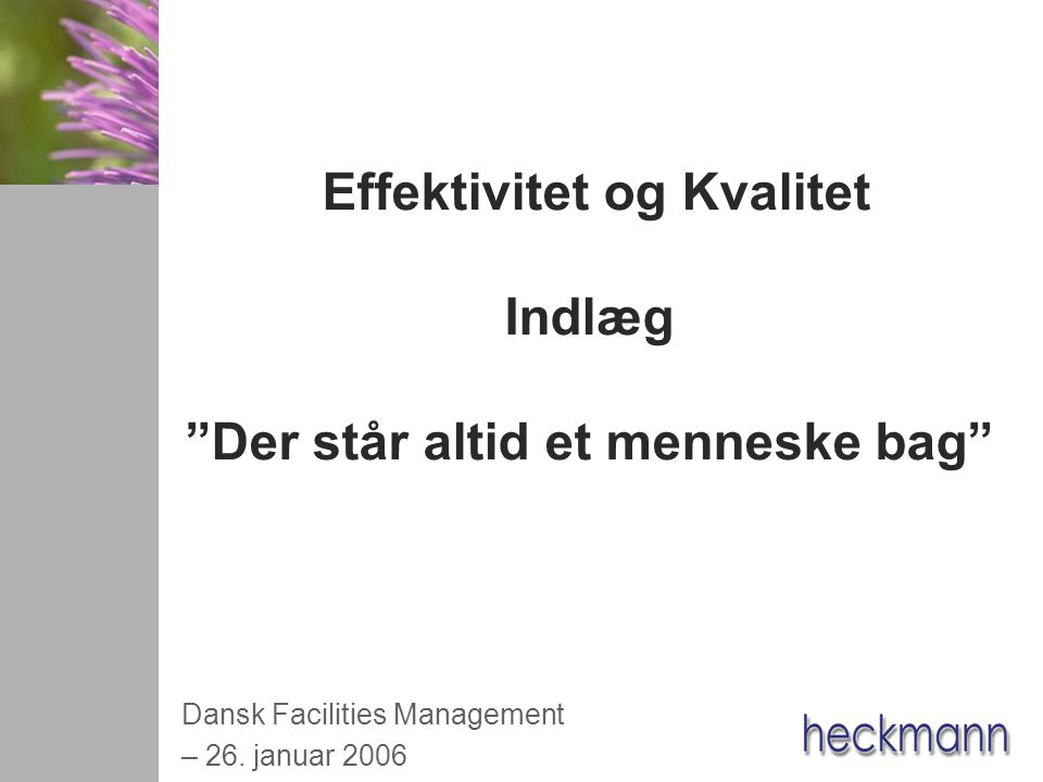Effektivitet og Kvalitet Indlæg Der står altid et menneske bag Dansk Facilities Management – 26.