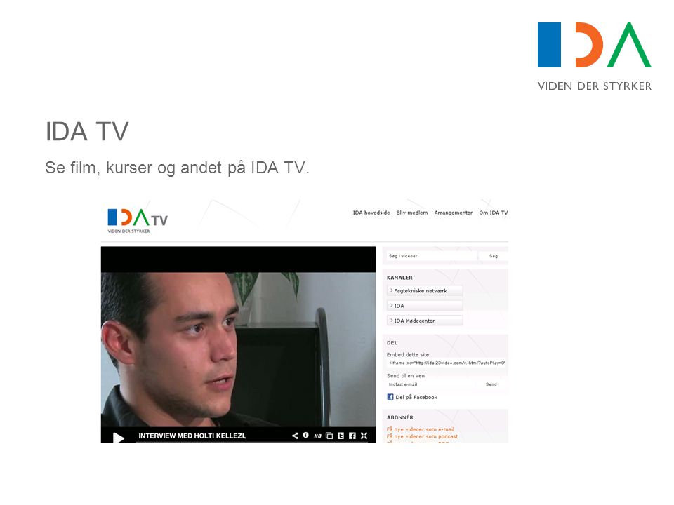 IDA TV Se film, kurser og andet på IDA TV.