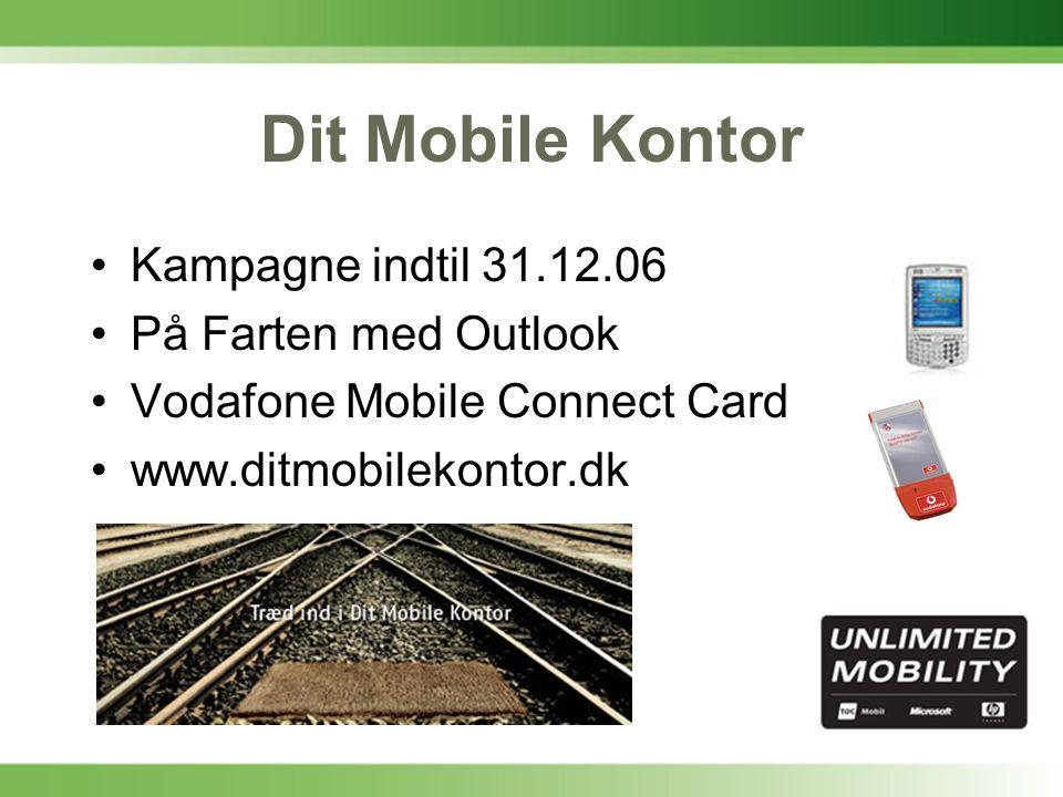Dit Mobile Kontor •Kampagne indtil •På Farten med Outlook •Vodafone Mobile Connect Card •
