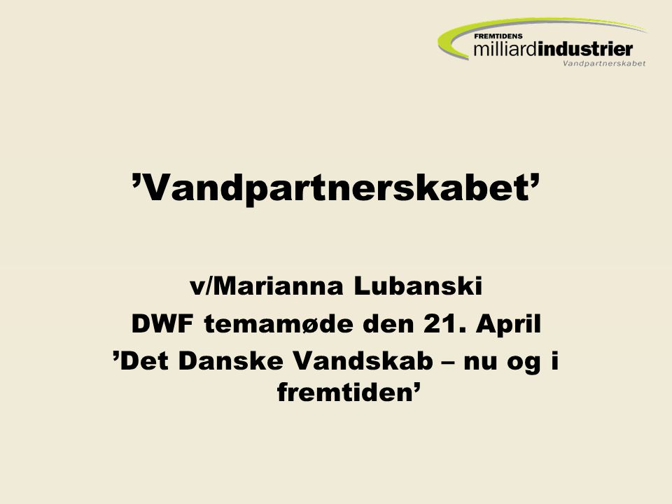 ’Vandpartnerskabet’ v/Marianna Lubanski DWF temamøde den 21.