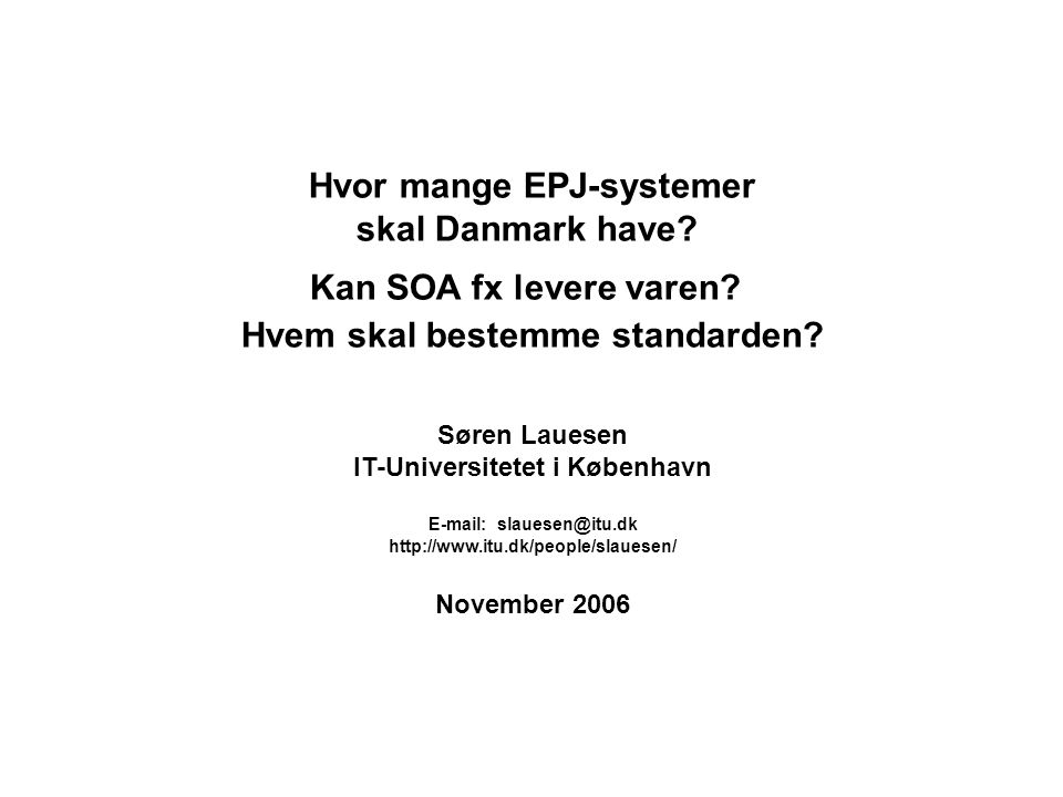 Hvor mange EPJ-systemer skal Danmark have. Kan SOA fx levere varen.