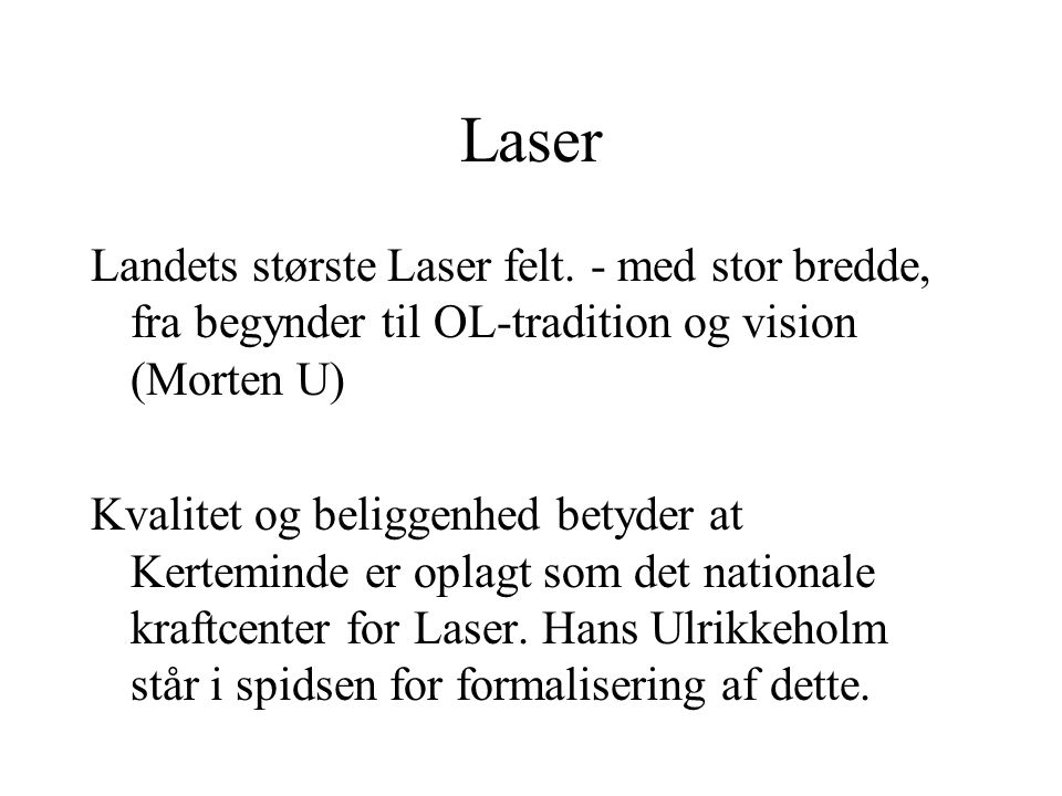 Laser Landets største Laser felt.