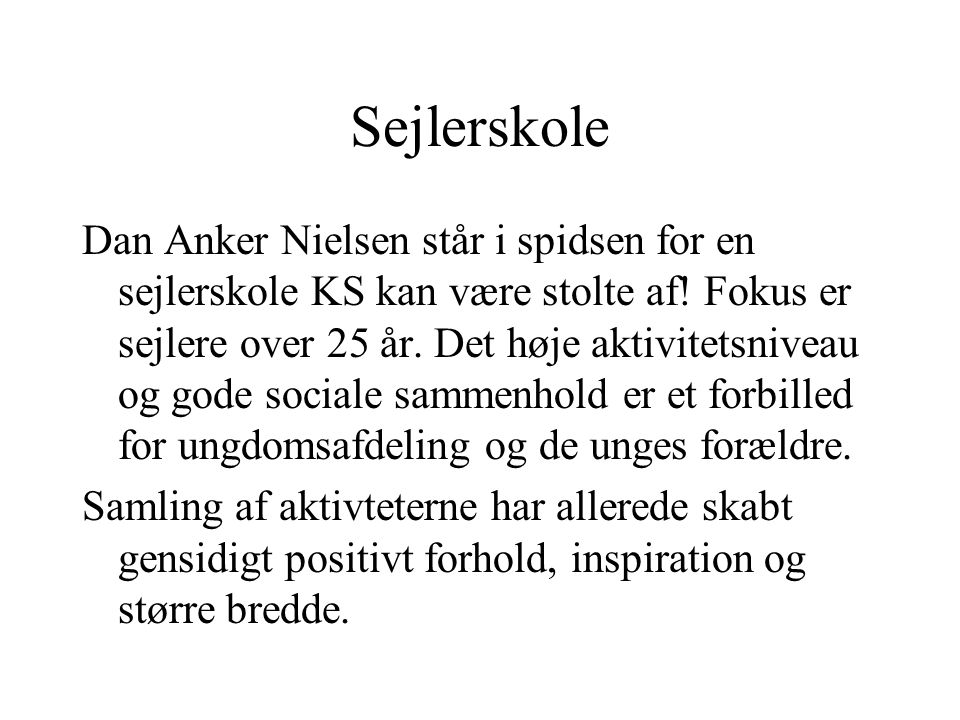 Sejlerskole Dan Anker Nielsen står i spidsen for en sejlerskole KS kan være stolte af.