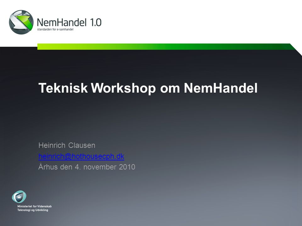 Teknisk Workshop om NemHandel Heinrich Clausen Århus den 4. november 2010