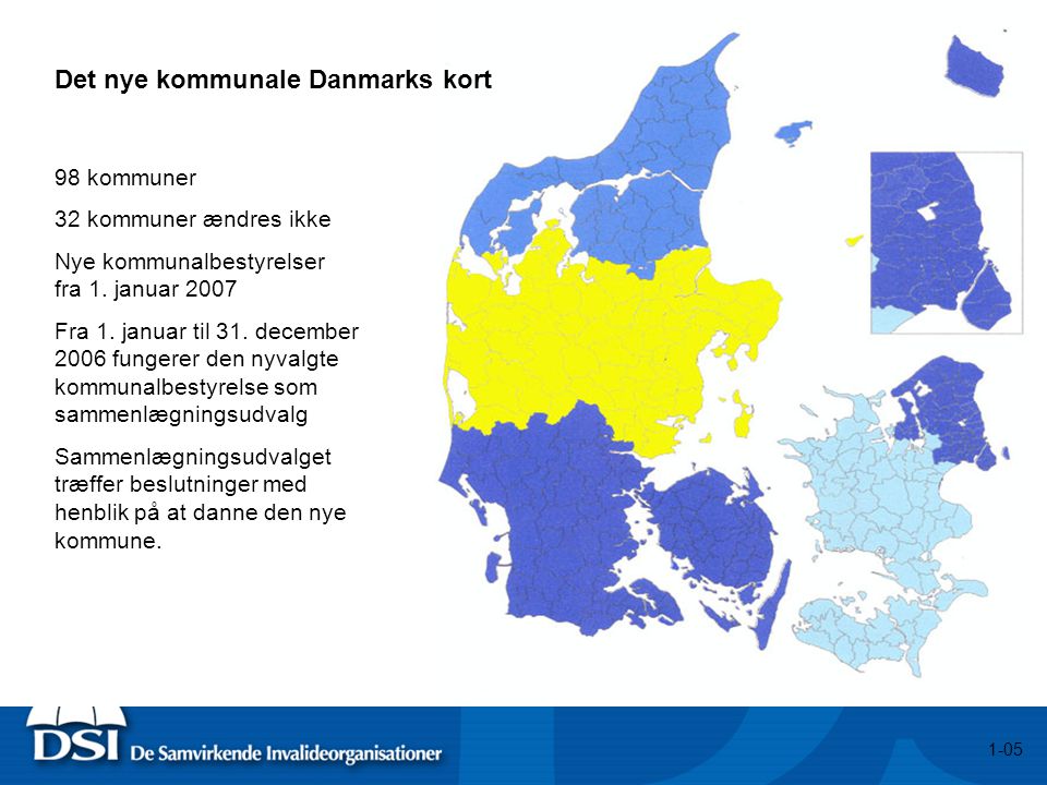 Det nye kommunale Danmarks kort 98 kommuner 32 kommuner ændres ikke Nye kommunalbestyrelser fra 1.