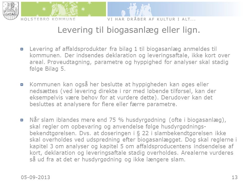 Levering til biogasanlæg eller lign.