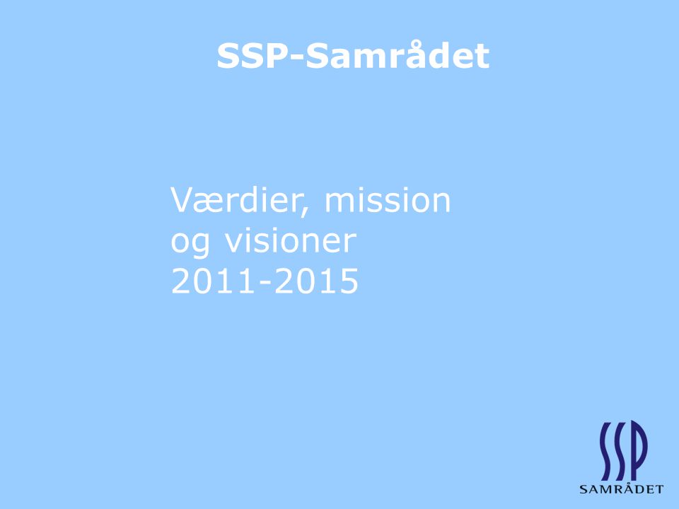 SSP-Samrådet Værdier, mission og visioner