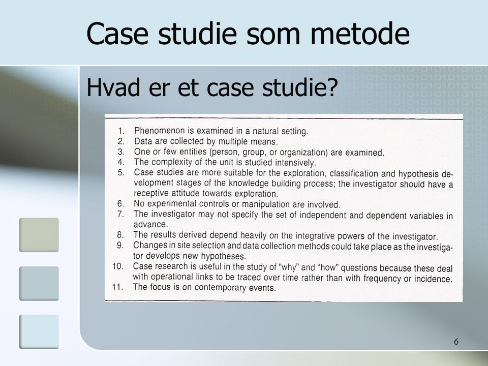 6 Case studie som metode Hvad er et case studie