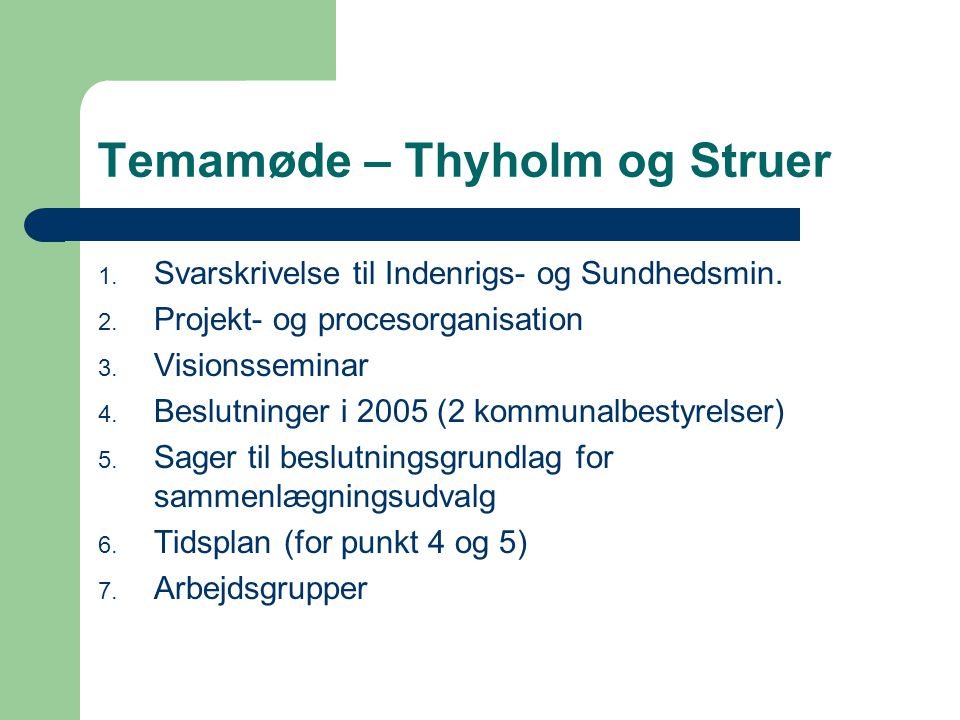 Temamøde – Thyholm og Struer 1. Svarskrivelse til Indenrigs- og Sundhedsmin.
