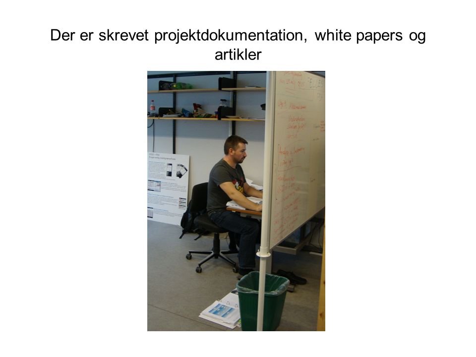 Der er skrevet projektdokumentation, white papers og artikler