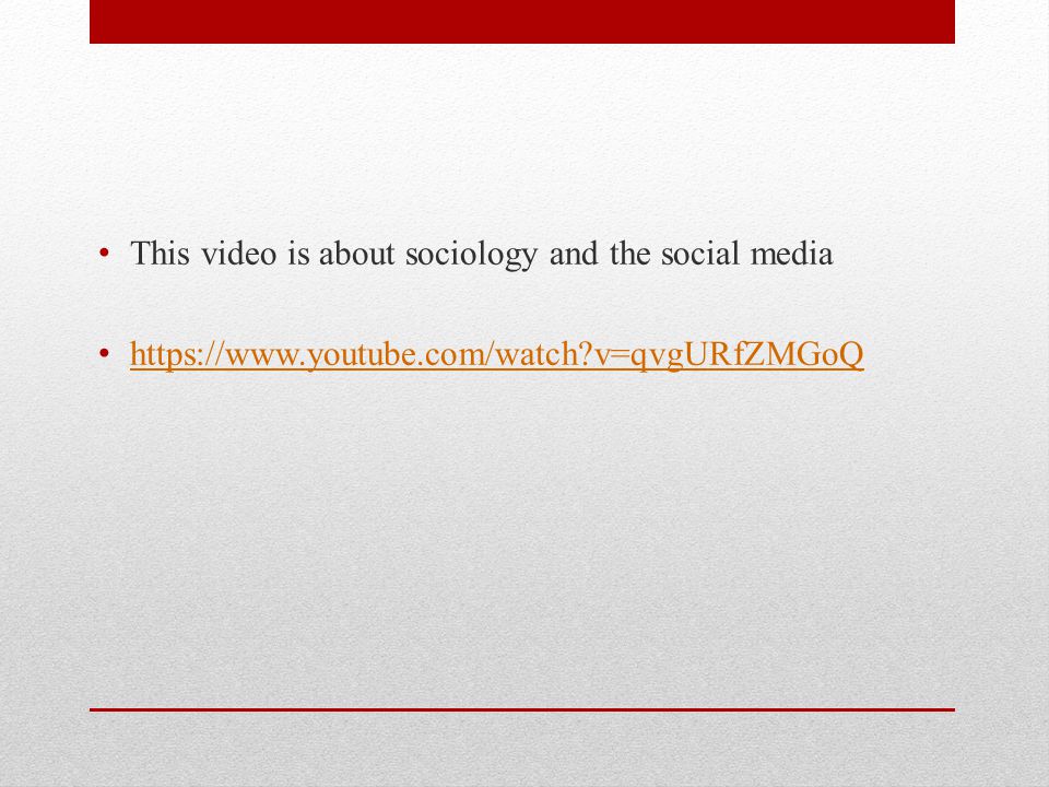 This video is about sociology and the social media   v=qvgURfZMGoQ