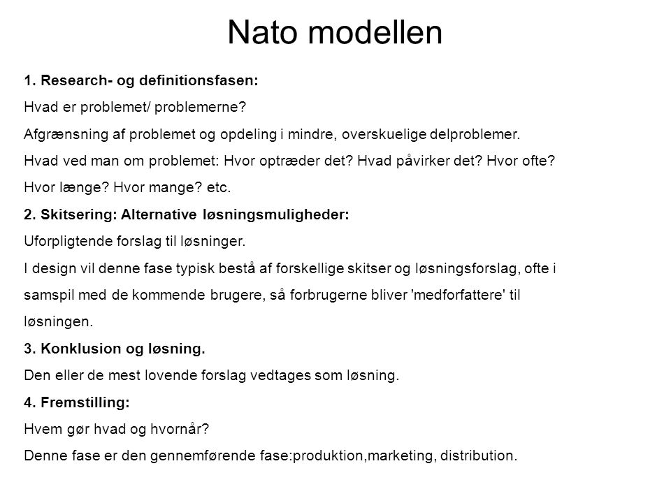 Nato modellen 1. Research- og definitionsfasen: Hvad er problemet/ problemerne.