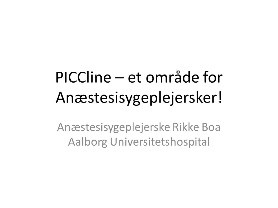 PICCline – et område for Anæstesisygeplejersker.