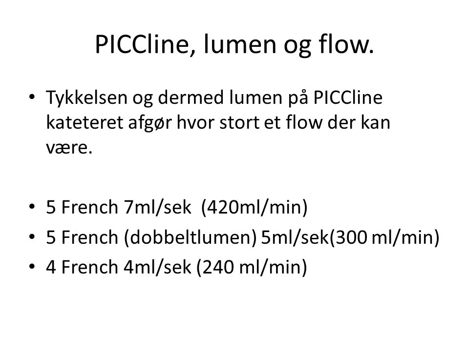 PICCline, lumen og flow.