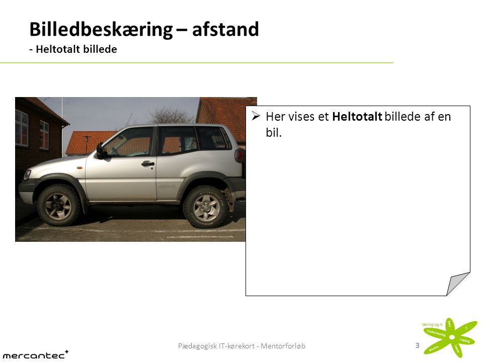 Pædagogisk IT-kørekort - Mentorforløb 3 Billedbeskæring – afstand - Heltotalt billede 3  Her vises et Heltotalt billede af en bil.