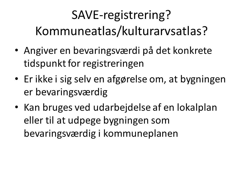 SAVE-registrering. Kommuneatlas/kulturarvsatlas.