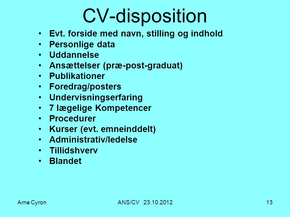 Arne CyronANS/CV CV-disposition Evt.
