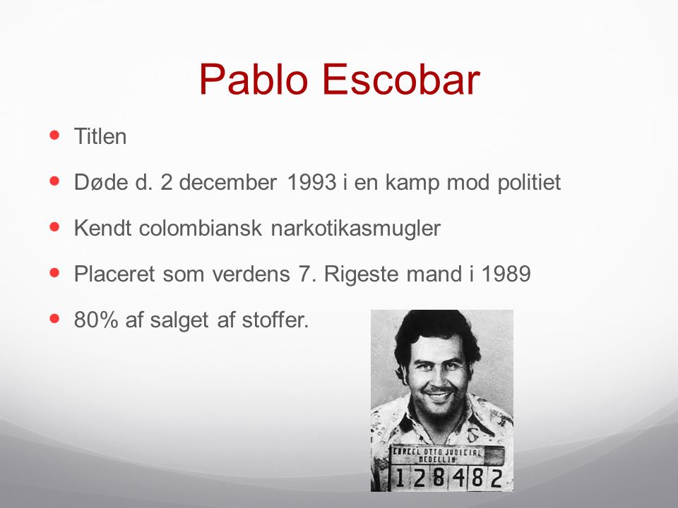 Pablo Escobar Titlen Døde d.