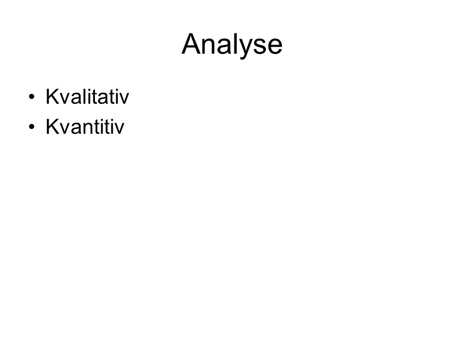 Analyse Kvalitativ Kvantitiv