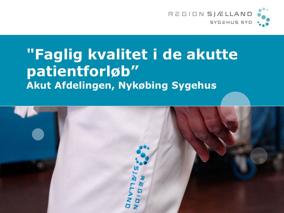 Faglig kvalitet i de akutte patientforløb Akut Afdelingen, Nykøbing Sygehus