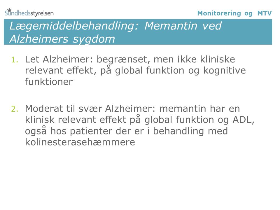 Lægemiddelbehandling: Memantin ved Alzheimers sygdom 1.
