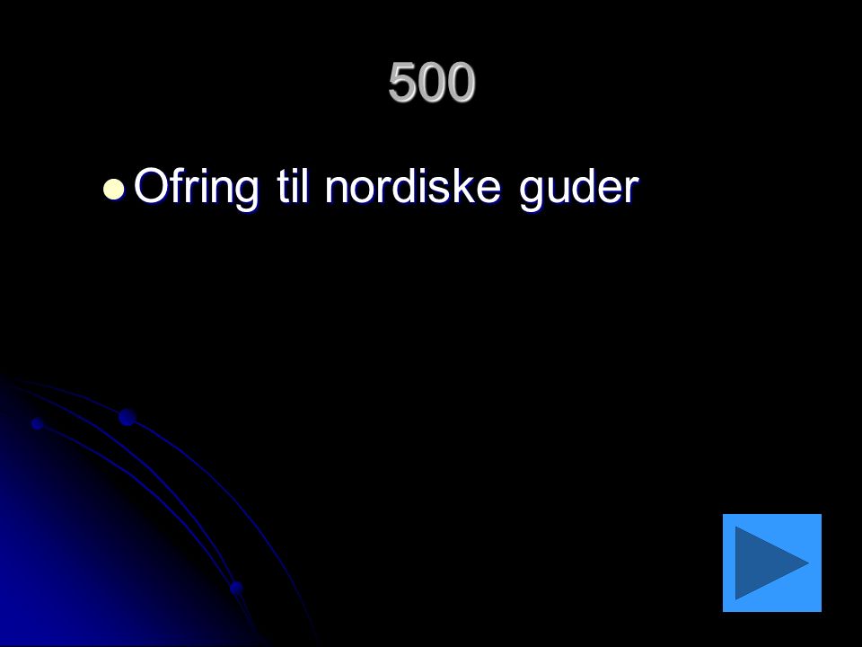 500 Ofring til nordiske guder Ofring til nordiske guder