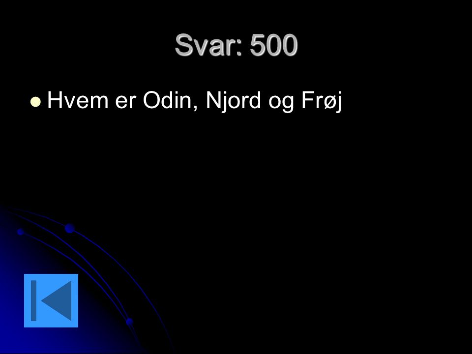 Svar: 500 Hvem er Odin, Njord og Frøj