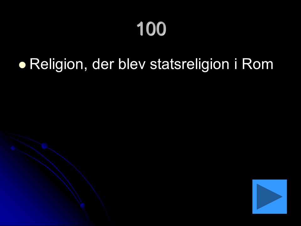 100 Religion, der blev statsreligion i Rom