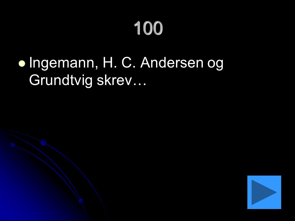 100 Ingemann, H. C. Andersen og Grundtvig skrev…
