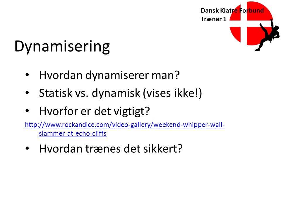 Dansk Klatre Forbund Træner 1 Dynamisering Hvordan dynamiserer man.
