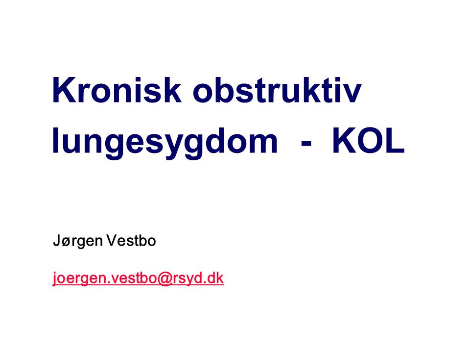 Kronisk obstruktiv lungesygdom - KOL Jørgen Vestbo