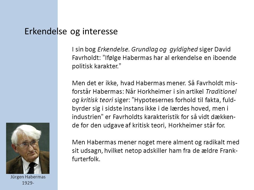 Erkendelse og interesse Jürgen Habermas I sin bog Erkendelse.