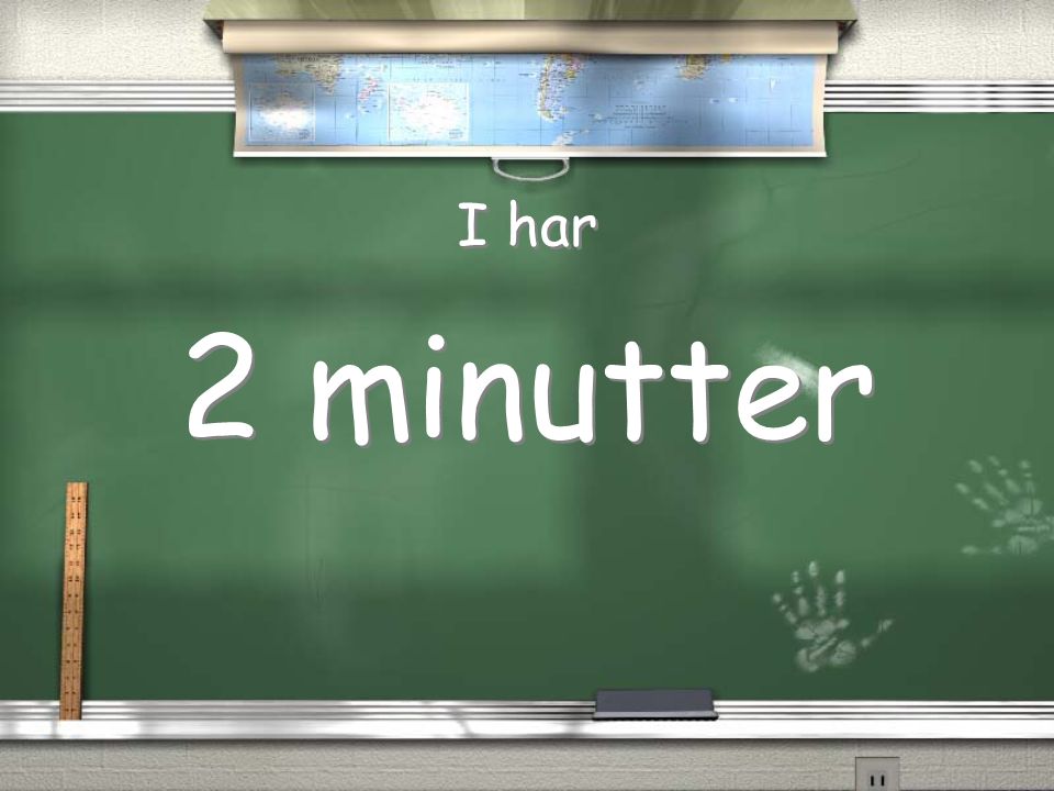 I har 3 minutter