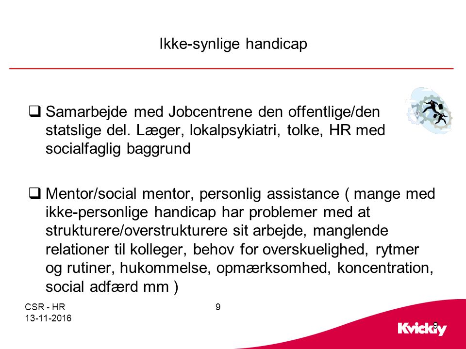 CSR - HR Ikke-synlige handicap  Samarbejde med Jobcentrene den offentlige/den statslige del.
