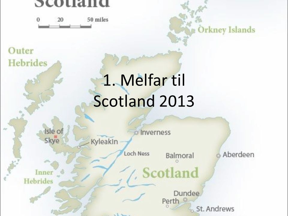 1. Melfar til Scotland 2013