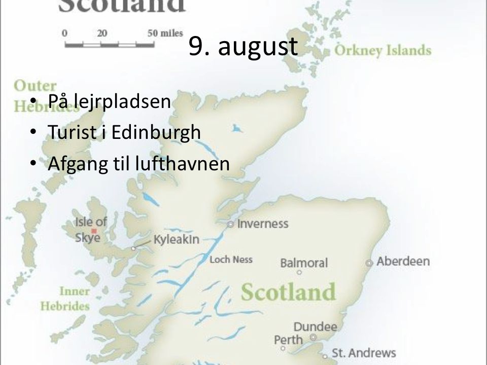 9. august • På lejrpladsen • Turist i Edinburgh • Afgang til lufthavnen