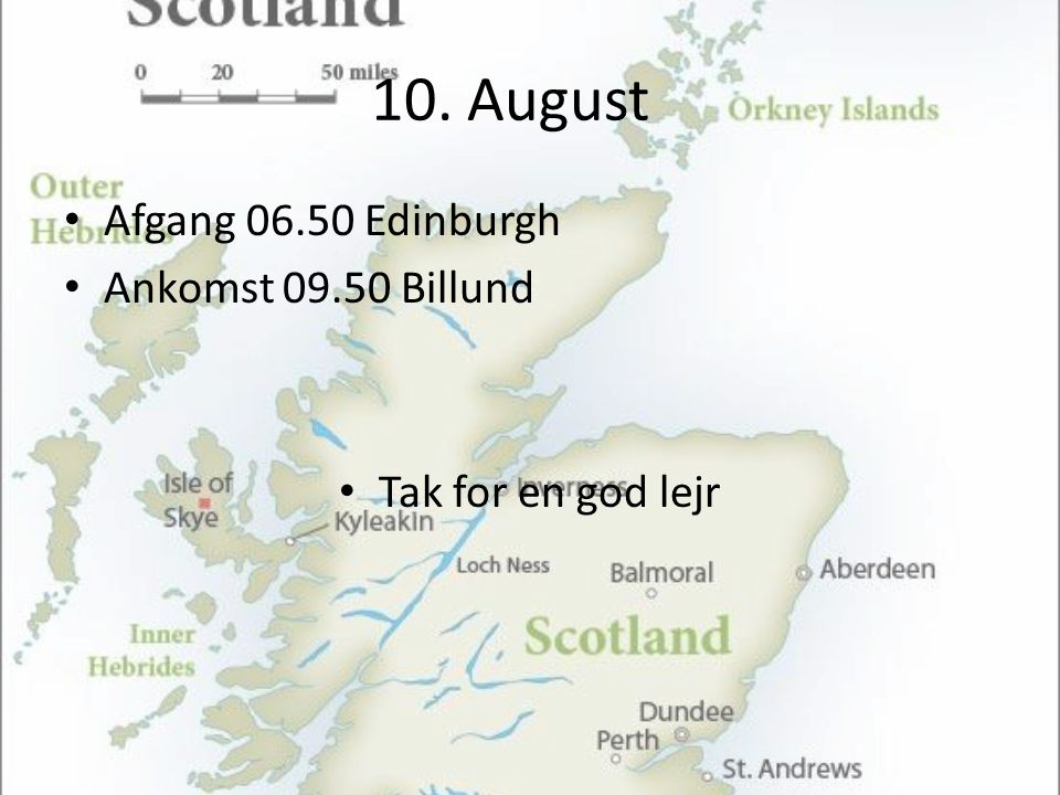 10. August • Afgang Edinburgh • Ankomst Billund • Tak for en god lejr