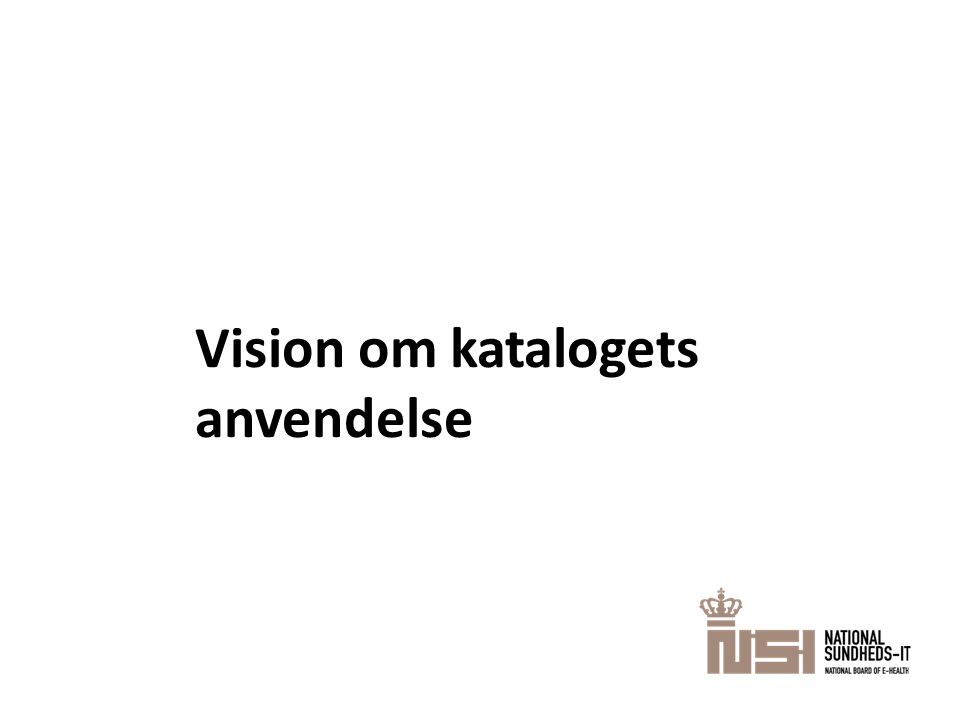 Vision om katalogets anvendelse