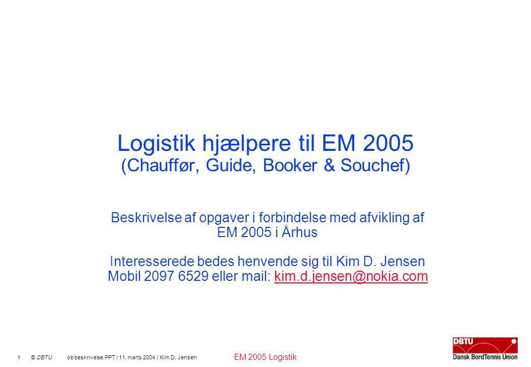 EM 2005 Logistik 1 © DBTU ob beskrivelse.PPT / 11.