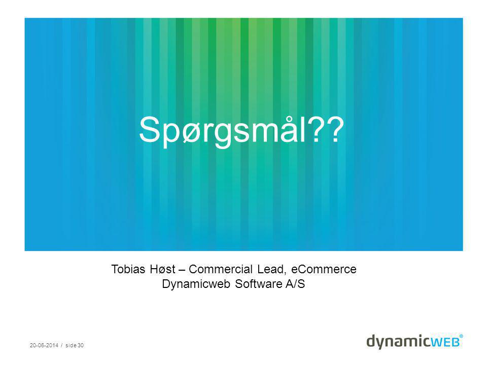 / side 30 Spørgsmål Tobias Høst – Commercial Lead, eCommerce Dynamicweb Software A/S