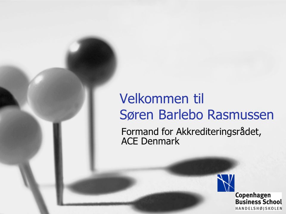 Velkommen til Søren Barlebo Rasmussen Formand for Akkrediteringsrådet, ACE Denmark