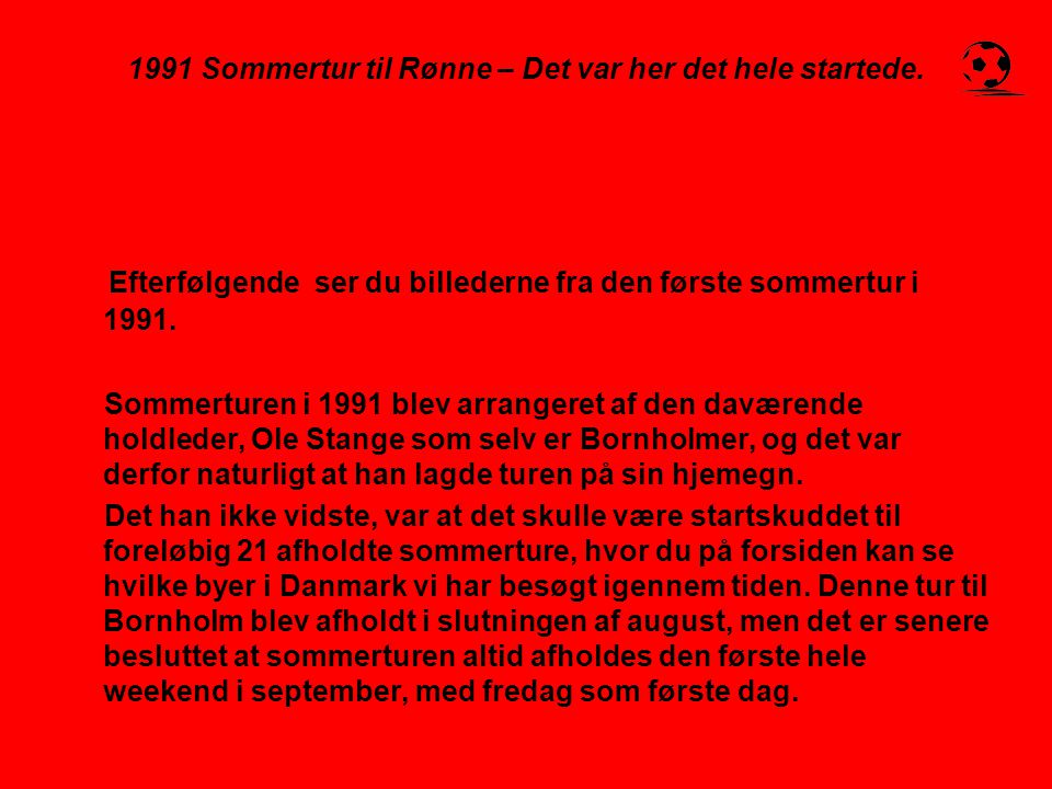1991 Sommertur til Rønne – Det var her det hele startede.