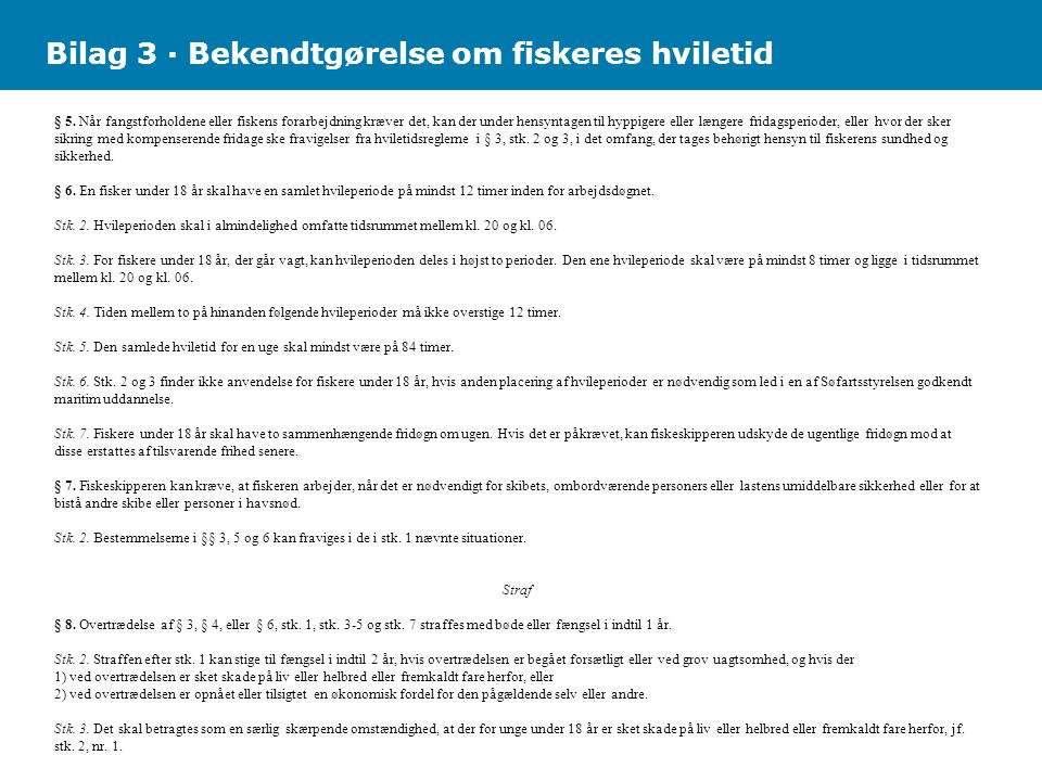 Bilag 3 · Bekendtgørelse om fiskeres hviletid § 5.