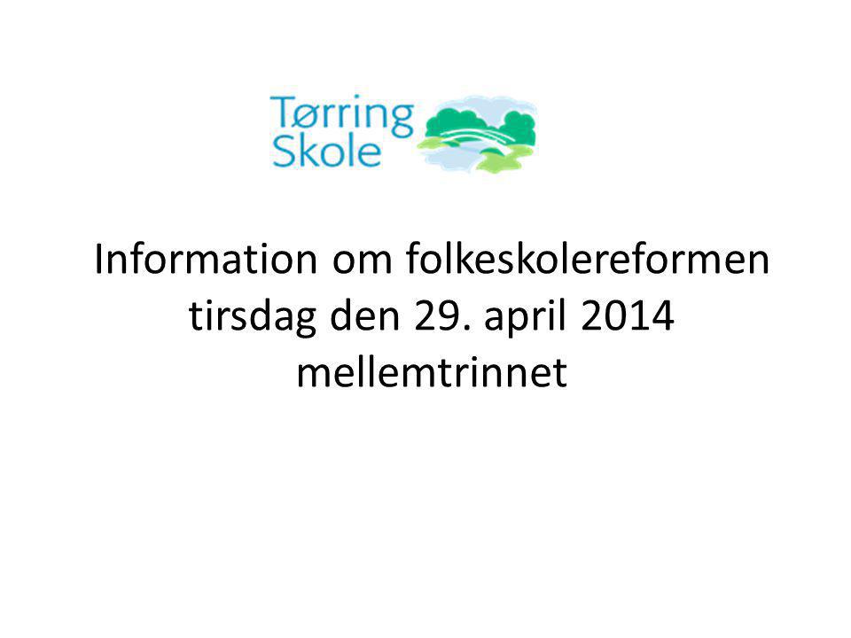 Information om folkeskolereformen tirsdag den 29. april 2014 mellemtrinnet